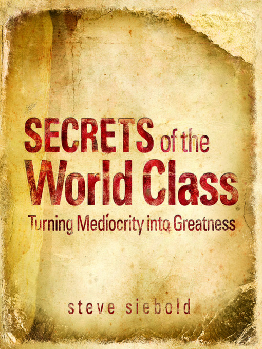 Title details for Secrets of the World Class by Steve Siebold - Available